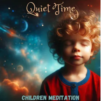 Quiet Time: Relaxing Piano Music for Children Meditation, Inner Peace, Deep Sleep, Nap Time by Children's Dreamland