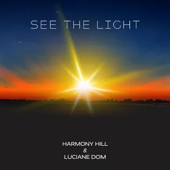 See The Light by Harmony Hill