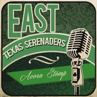 Acorn Stomp by East Texas Serenaders