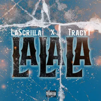 LaLaLa (feat. Tracy T) by LaScrilla