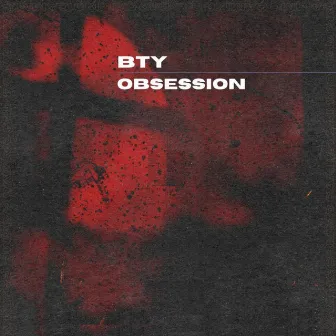 Obsession by BTY