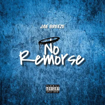 No Remorse by Jae Breeze