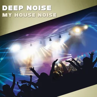 My House Noise by Deep Noise