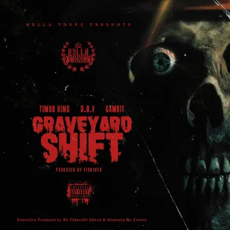 Graveyard Shift by Hella Treez