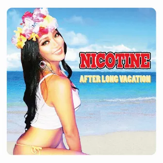 AFTER LONG VACATION by Nicotine