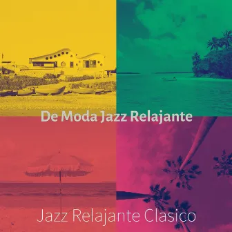 De Moda Jazz Relajante by Jazz Relajante Clasico