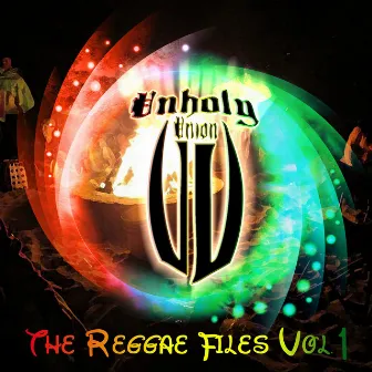 The Reggae Files, Vol. 1 by Unholy Union