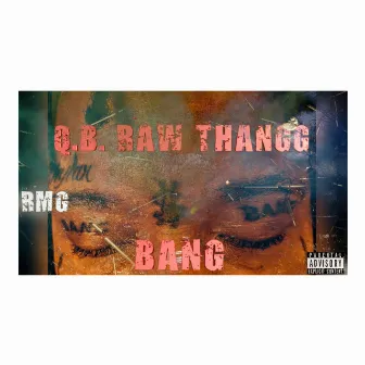 Bang by Q.B. RawThangg