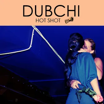 Hot Shot - EP by DubCHI