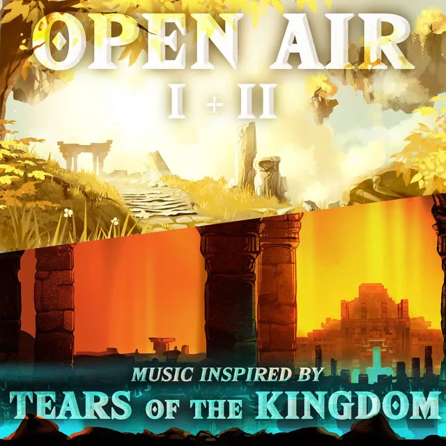 Open Air I + II - Music Inspired By Tears of the Kingdom