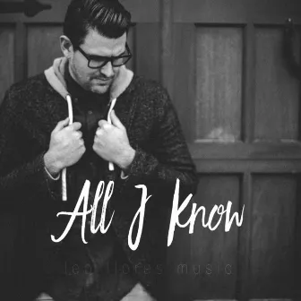 All I Know by Leo flores