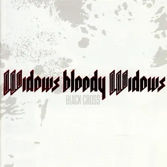 Widows Bloody Widows by Black Cross