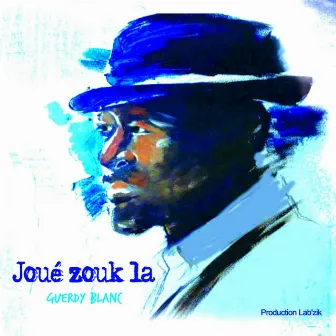 Joué Zouk La by Guerdy Blanc