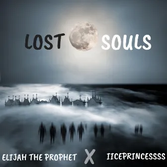 Lost Souls by Elijah the Prophet