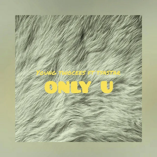 Only U (feat. Tyastar)