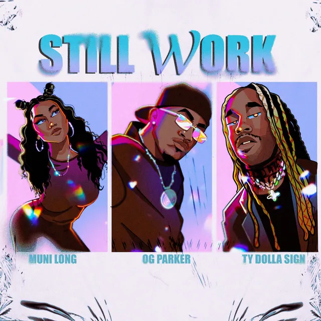 Still Work (feat. Ty Dolla $ign & Muni Long)