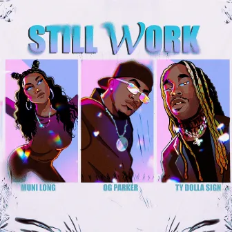 Still Work (feat. Ty Dolla $ign & Muni Long) by OG Parker