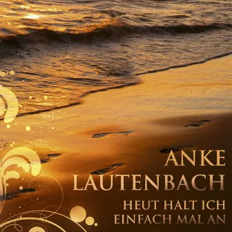 Heut halt ich einfach mal an by Anke Lautenbach