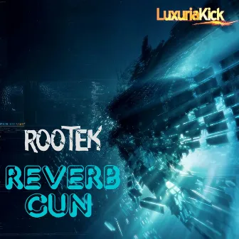 Reverb Gun by Rootek