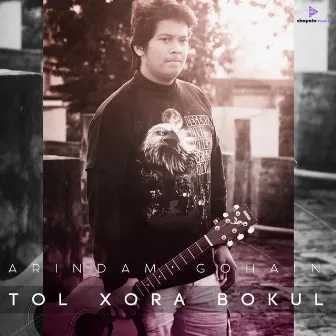 Tol Xora Bokul by Pritom Gohain