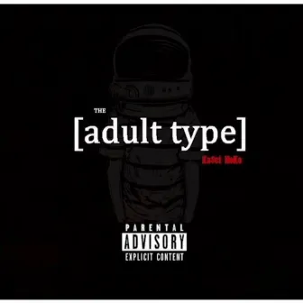 The Adult Type by Ka$ei NoKo