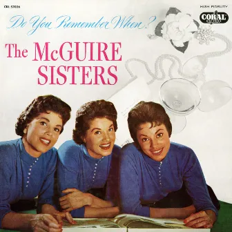 Do You Remember When? by The McGuire Sisters