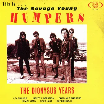 This is the Savage Young Humpers - The Dionysus Years by The Humpers