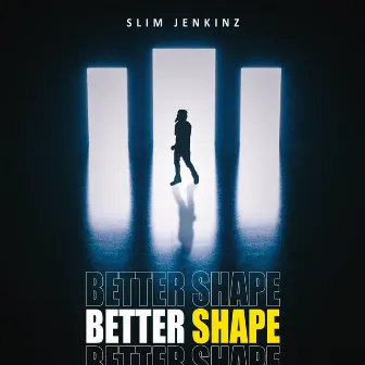 Better Shape by Slim Jenkinz