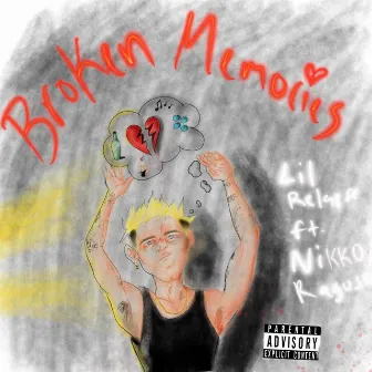 Broken Memories by Lil Relapse