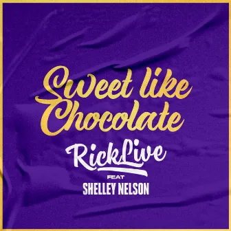 Sweet Like Chocolate by Rick Live