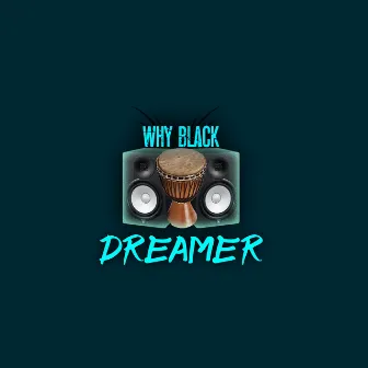 Why Black (Afro Drum) by Dreamer