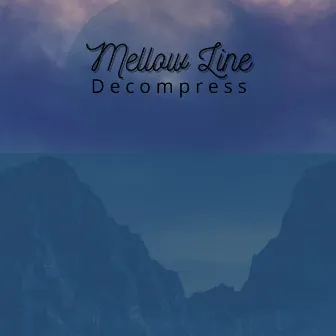 Decompress by Mellow Line