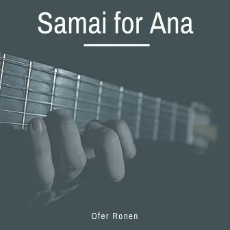 Samai for Ana by Ofer Ronen