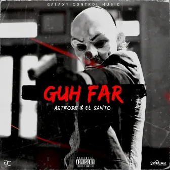 Guh Far by Astro38