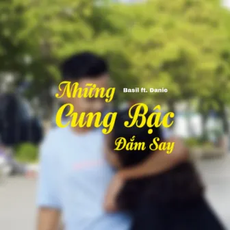 Những Cung Bậc Đắm Say by Danie