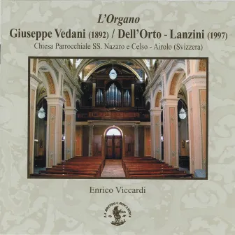 Brani organistici per l'Organo G. Vedani, 1892 / Dell'Orto-Lanzini, 1997 - Chiesa Parrocchiale SS. Nazaro e Celso, Airolo, Swiss by Enrico Viccardi