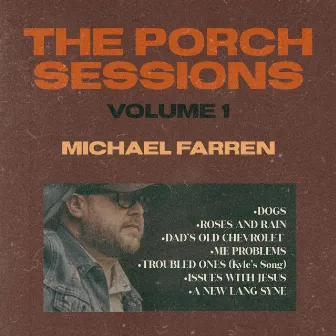 The Porch Sessions Volume 1 by Michael Farren