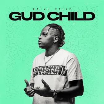 Gud Child by Brian Weiyz