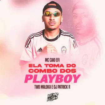 Ela Toma do Combo dos Playboy by MC Caio Efi