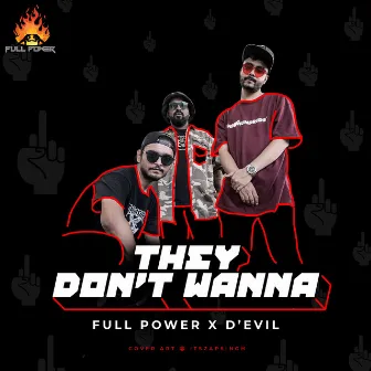 They Don't Wanna by Full Power