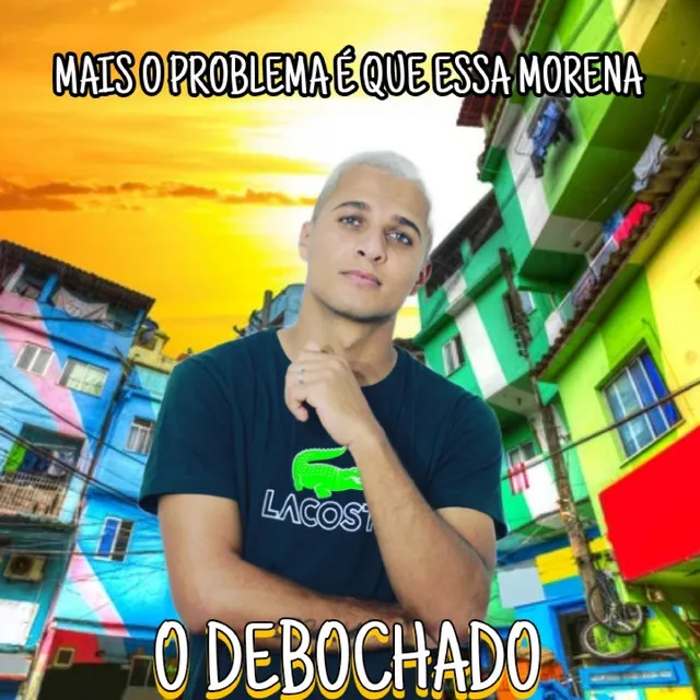 Mais o Problema É Que Essa Morena