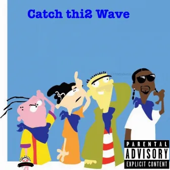 Catch This Wave by Peso Slick