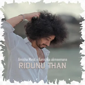 Ridunu Than by Amisha Minol