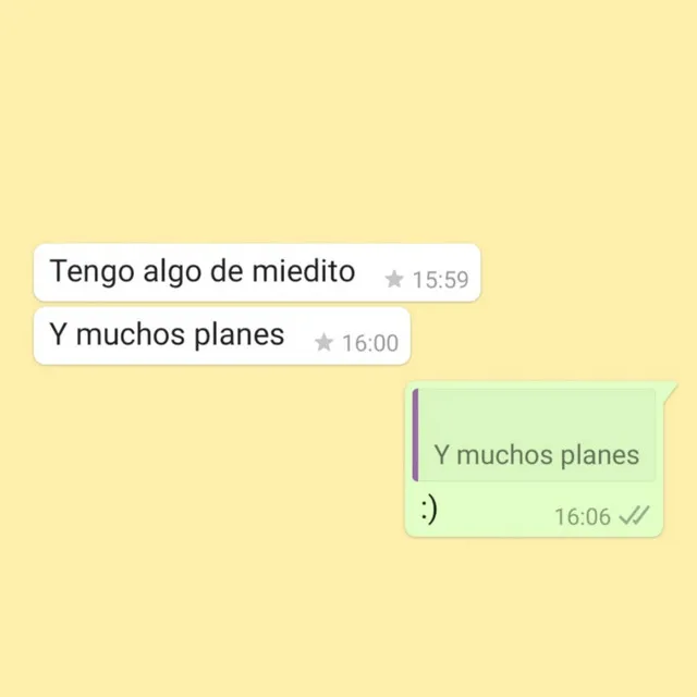 Tengo miedo y muchos planes