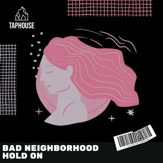 Hold On by Bad Neighborhood