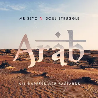 ARAB (All Rappers Are Bastards) by SoulStruggle