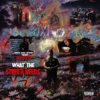 What The Streets Need by HoodFlyJay