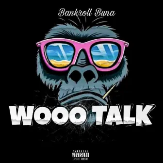 Wooo Talk by Bankroll Buna