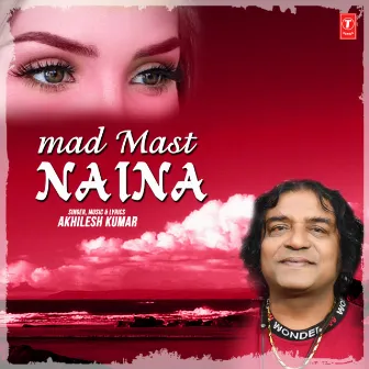 Mad Mast Naina by Akhilesh Kumar