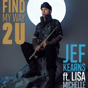 Find My Way 2 U by Jef Kearns